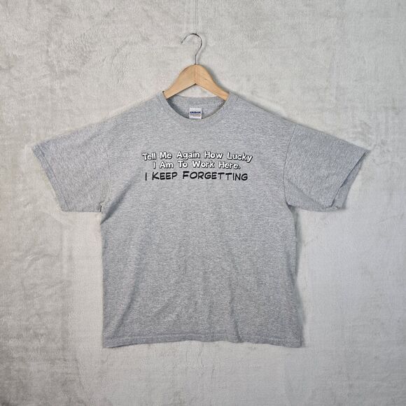 "Tell Me Again How Lucky I Am To Work Here Keep Forgetting" Shirt L Vtg Y2K - Picture 2 of 6